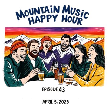 Thumbnail for Mountain Music Happy Hour – Episode 43 – April 5, 2025