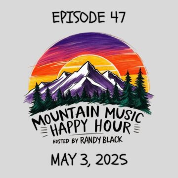 Thumbnail for Mountain Music Happy Hour – Episode 47 – May 3, 2025